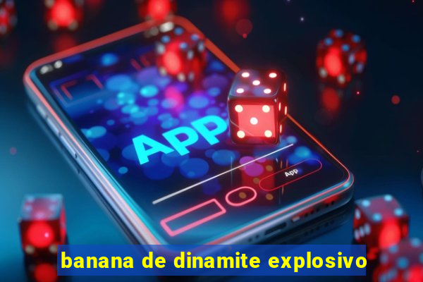 banana de dinamite explosivo